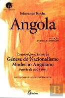 Angola - Contribuição ao Estudo da Génese do Nacionalismo Moderno Angolano
