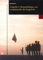 Angola e Moçambique no Crepúsculo do Império
