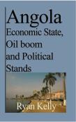 Angola Economic State, Oil Boom And Political Stands