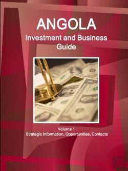 Bertrand.pt - Angola Investment And Business Guide Volume 1 Strategic Information, Opportunities, Contacts
