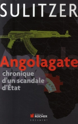 Bertrand.pt - Angolagate ; Chronique D'Un Scandale D'Etat