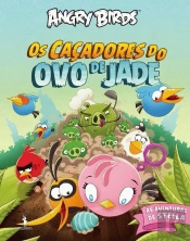Angry Birds - As Aventuras de Stella - Os Caçadores do Ovo de Jade