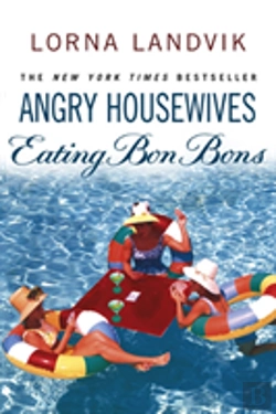Bertrand.pt - Angry Housewives Eating Bon Bons