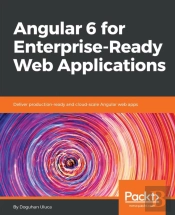 Angular 6 For Enterprise-Ready Web Applications