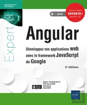 Angular - Developpez Vos Applications Web Avec Le Framework Javascript De Google (2e Edition)