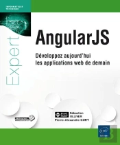 Angularjs ; Développez Aujourd'Hui Les Applications Web De Demain
