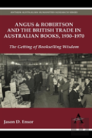 Angus & Robertson And The British Trade In Australian Books, 1930-1970