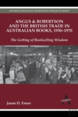 Bertrand.pt - Angus & Robertson And The British Trade In Australian Books, 1930â€“1970