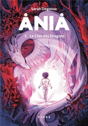 Ania Tome 3 : Le Clan Des Dragons