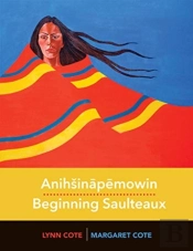 Aniha Inapemowin / Beginning Saulteaux