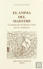 Anima Del Maestre Fundacion De Buenos Aires Por Los Andaluce