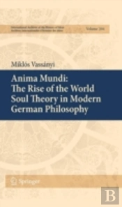 Anima Mundi: The Rise Of The World Soul Theory In Modern German Philosophy