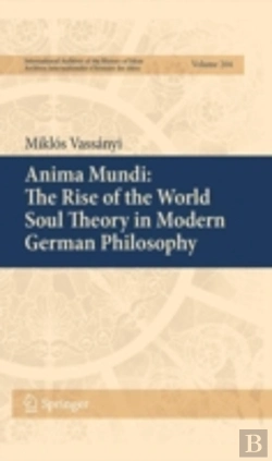 Bertrand.pt - Anima Mundi: The Rise Of The World Soul Theory In Modern German Philosophy