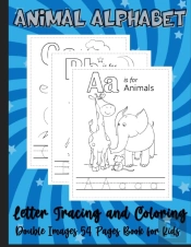 Animal Alphabet Letter Tracing And Coloring Double Images 54 Pages Book For Kids