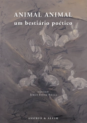 Animal Animal - Um Bestiário Poético