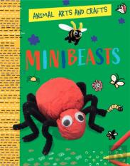 Animal Arts And Crafts: Minibeasts