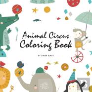 Animal Circus Coloring Book For Children (8.5x8.5 Coloring Book / Activity Book)