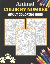 Animal Color By Number Adult Coloring Book