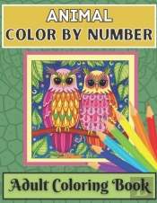 Animal Color By Number Adult Coloring Book