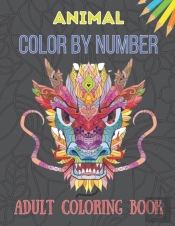 Animal Color By Number Adult Coloring Book