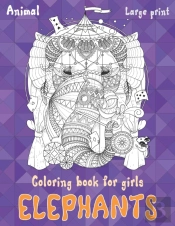 Animal Coloring Book For Girls - Large Print - Elephants