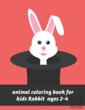 Animal Coloring Book For Kids Rabbit Ages 2-4