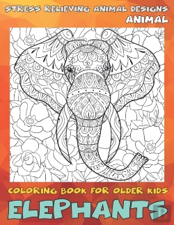Bertrand.pt - Animal Coloring Book For Older Kids - Stress Relieving Animal Designs - Elephants