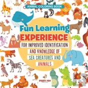 Animal Coloring Book. Fun Learning Experience For Improved Identification And Knowledge Of Sea Creatures And Animals. Coloring And How To Draw Templates For Relaxation