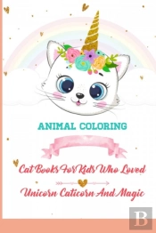 Animal Coloring Cat Books For Kids Who Loved Unicorn Caticorn And Magic