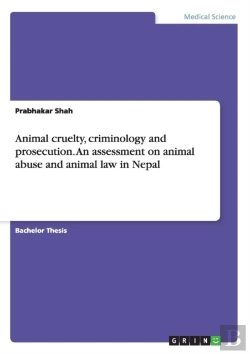Bertrand.pt - Animal Cruelty, Criminology And Prosecution. An Assessment On Animal Abuse And Animal Law In Nepal
