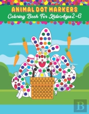 Animal Dot Markers Coloring Book For Kids Ages 2-6