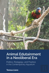 Animal Edutainment In A Neoliberal Era