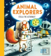 Animal Explorers: Stella The Astronaut (Hb)