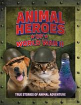 Animal Heroes Of World War Ii