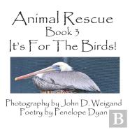 Animal Rescue, Book 3, It'S For The Birds!