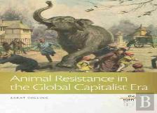 Animal Resistance In The Global Capitalist Era