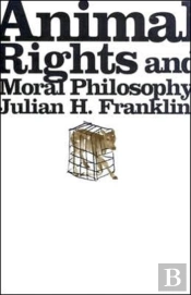 Animal Rights And Moral Philosophy