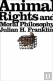 Animal Rights And Moral Philosophy