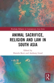 Animal Sacrifice, Religion And Law In South Asia