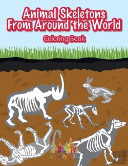 Bertrand.pt - Animal Skeletons From Around The World Coloring Book