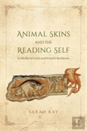 Animal Skins And The Reading Self In Medieval Latin And French Bestiaries