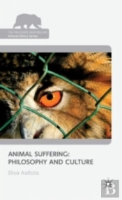 Animal Suffering: Philosophy And Culture