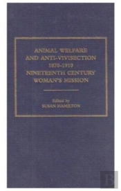 Animal Welfare And Anti-Vivisection 1870-1910