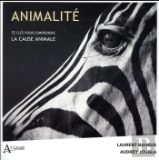 Animalité ; 12 Clés Pour Comprendre La Cause Animale
