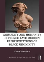 Animality And Humanity In French Late Modern Representations Of Black Femininity