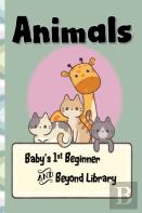 Animals- A Baby'S 1st Beginner And Beyond Library