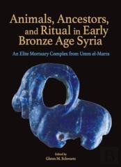 Animals, Ancestors, And Ritual In Early Bronze Age Syria