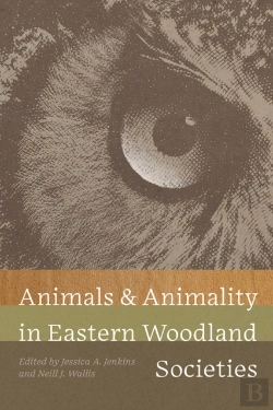 Bertrand.pt - Animals And Animality In Eastern Woodland Societies