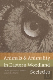 Animals And Animality In Eastern Woodland Societies