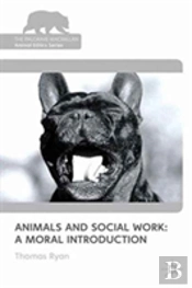 Animals And Social Work: A Moral Introduction